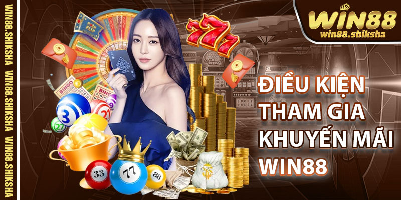 Điều kiện tham gia các chương trình khuyến mãi Win88