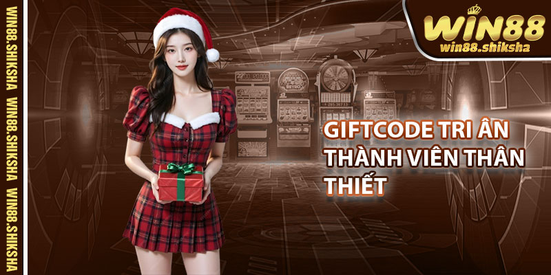 Giftcode Tri Ân Thành Viên Thân Thiết