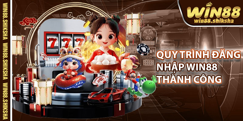 Hướng Dẫn Quy Trình Đăng Nhập Win88 Đảm Bảo Thành Công