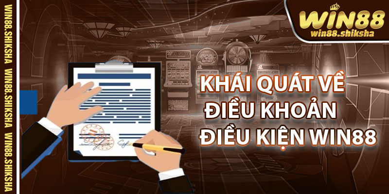Khái Quát Về Điều Khoản Điều Kiện Win88 Trong Game Online