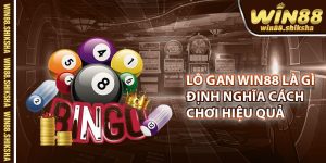 Lo Gan Win88 La Gi – Dinh Nghia Cach Choi Hieu Qua