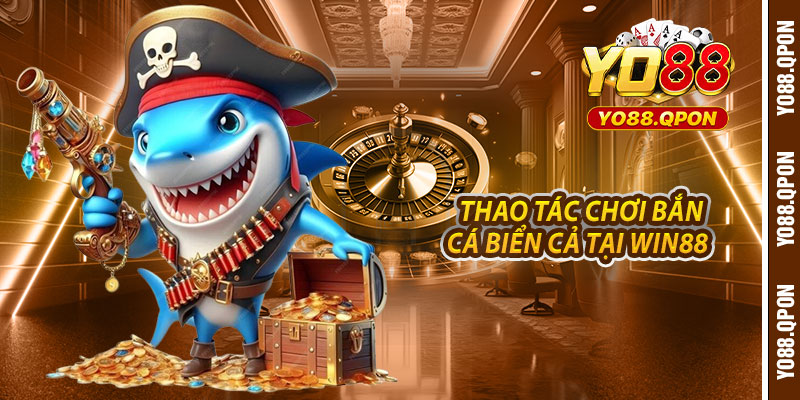 Thao tác chơi bắn cá biển cả tại Win88