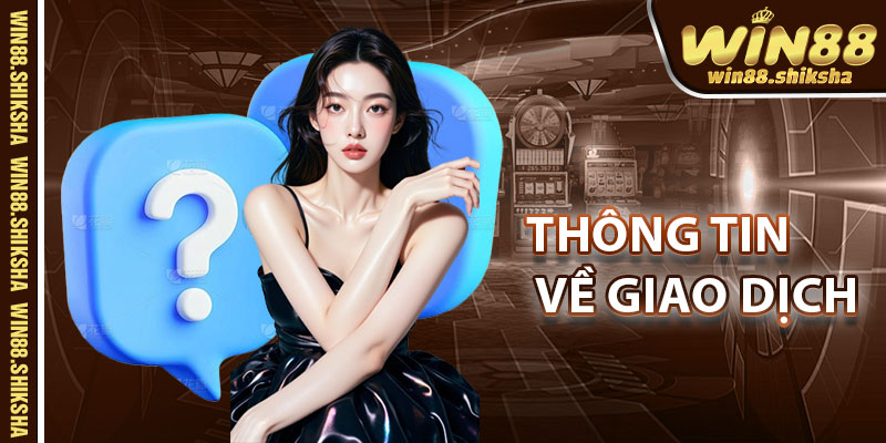 Thông Tin Về Giao Dịch